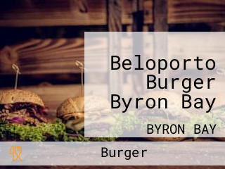 Beloporto Burger Byron Bay