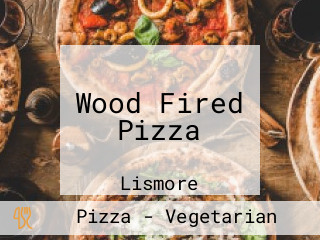 Wood Fired Pizza