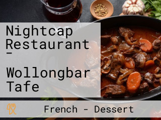 Nightcap Restaurant - Wollongbar Tafe