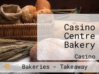 Casino Centre Bakery