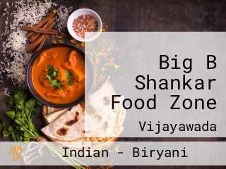 Big B Shankar Food Zone