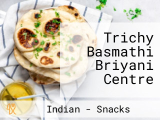 Trichy Basmathi Briyani Centre