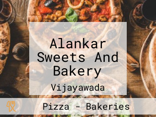 Alankar Sweets And Bakery