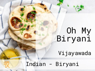 Oh My Biryani