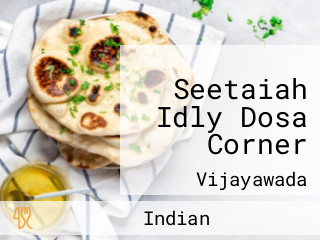 Seetaiah Idly Dosa Corner