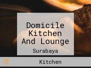 Domicile Kitchen And Lounge