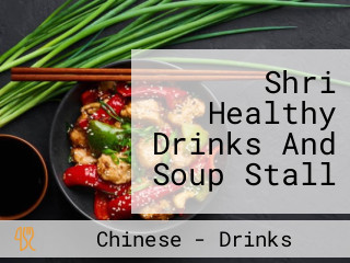 Shri Healthy Drinks And Soup Stall