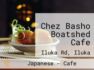 Chez Basho Boatshed Cafe