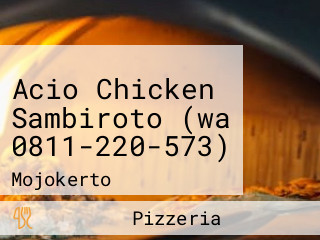 Acio Chicken Sambiroto (wa 0811-220-573)