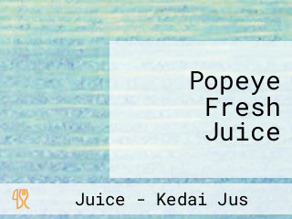 Popeye Fresh Juice