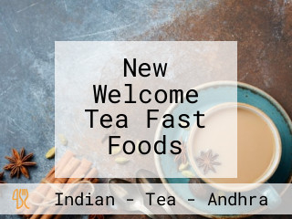 New Welcome Tea Fast Foods