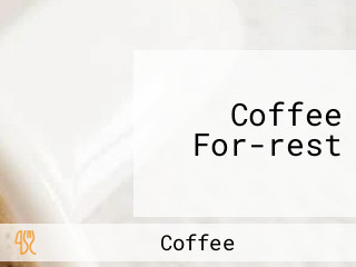 Coffee For-rest