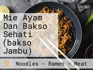 Mie Ayam Dan Bakso Sehati (bakso Jambu)