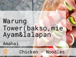 Warung Tower(bakso,mie Ayam&lalapan