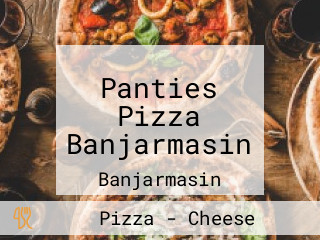 Panties Pizza Banjarmasin