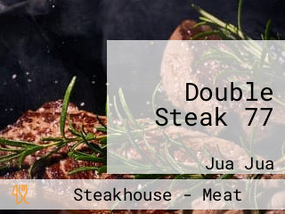 Double Steak 77