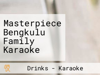 Masterpiece Bengkulu Family Karaoke