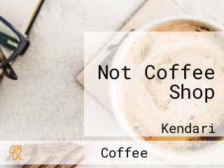 Not Coffee Shop