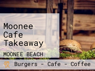 Moonee Cafe Takeaway