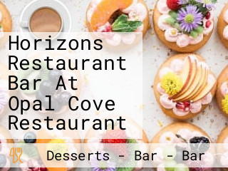 Horizons Restaurant Bar At Opal Cove Restaurant