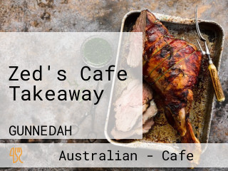 Zed's Cafe Takeaway