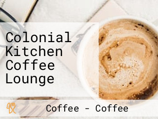 Colonial Kitchen Coffee Lounge