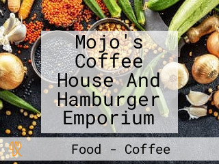 Mojo's Coffee House And Hamburger Emporium