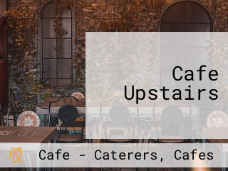 Cafe Upstairs