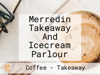 Merredin Takeaway And Icecream Parlour