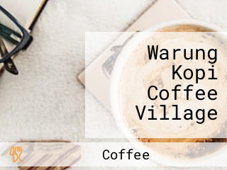 Warung Kopi Coffee Village