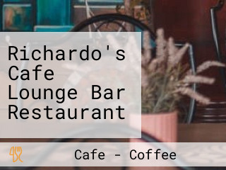 Richardo's Cafe Lounge Bar Restaurant