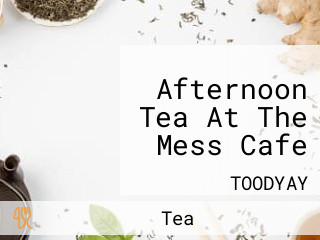 Afternoon Tea At The Mess Cafe