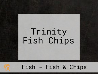 Trinity Fish Chips