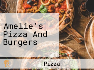 Amelie's Pizza And Burgers