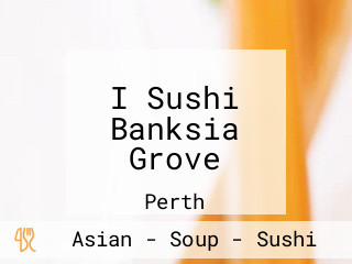 I Sushi Banksia Grove