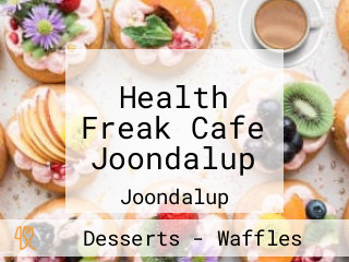 Health Freak Cafe Joondalup