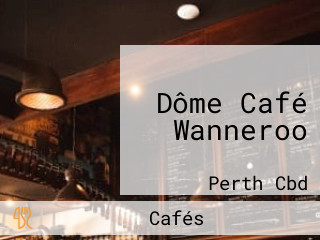 Dôme Café Wanneroo