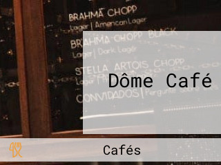 Dôme Café