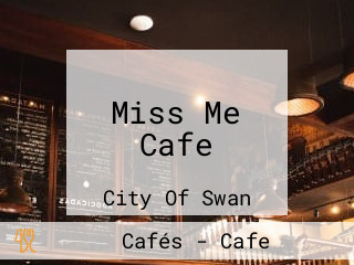 Miss Me Cafe