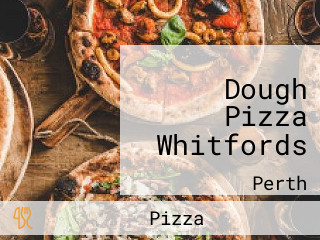 Dough Pizza Whitfords