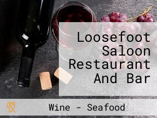 Loosefoot Saloon Restaurant And Bar