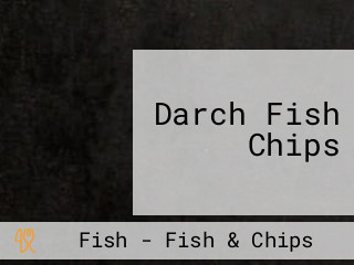 Darch Fish Chips