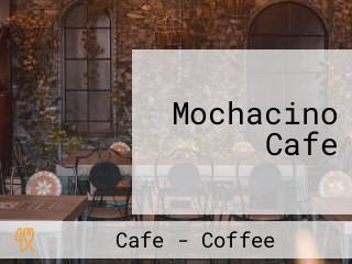 Mochacino Cafe