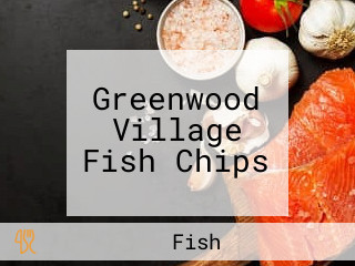 Greenwood Village Fish Chips