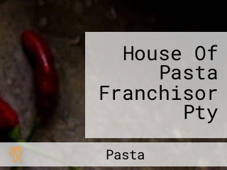 House Of Pasta Franchisor Pty