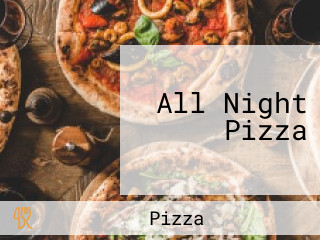 All Night Pizza