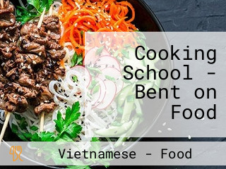 Cooking School - Bent on Food