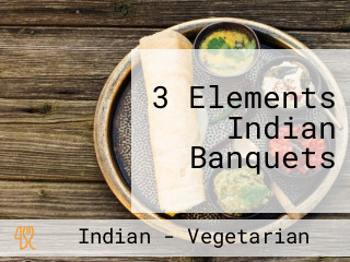 3 Elements Indian Banquets