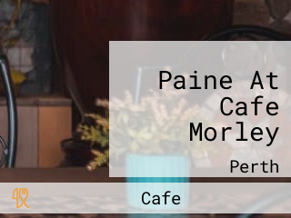 Paine At Cafe Morley