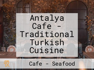 Antalya Cafe - Traditional Turkish Cuisine